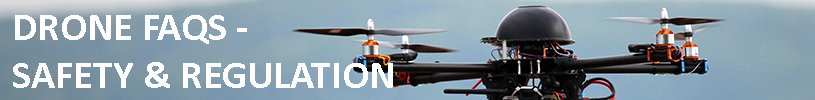 DRONE FAQS - SAFETY & REGULATION